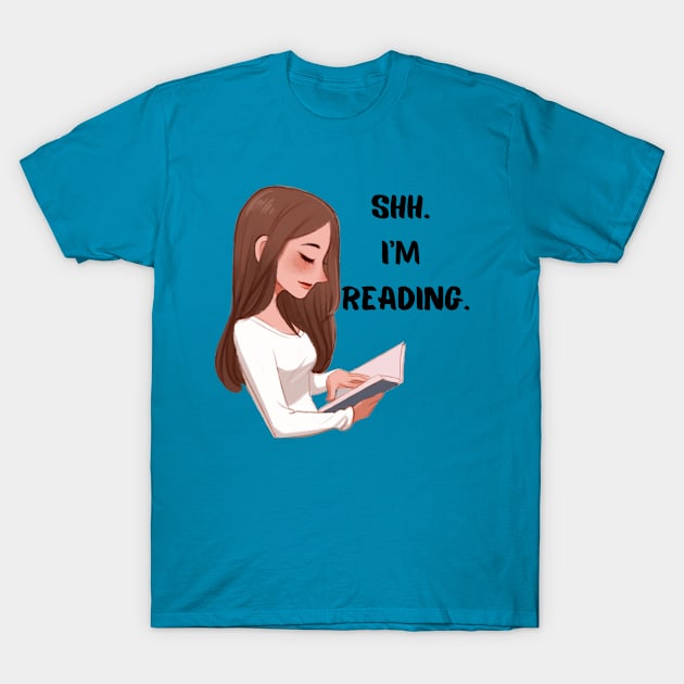 Shh. I'm Reading T-Shirt by Terri Anne Browning 